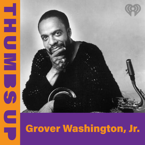 Thumbs Up: Grover Washington, Jr.
