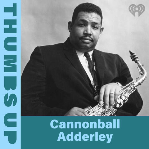 Thumbs Up: Cannonball Adderley