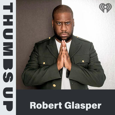 Thumbs Up: Robert Glasper