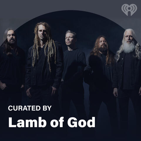 Curated By: Lamb of God