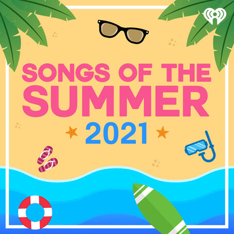 Songs Of The Summer: 2021