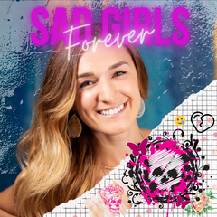 Sad Girls Forever