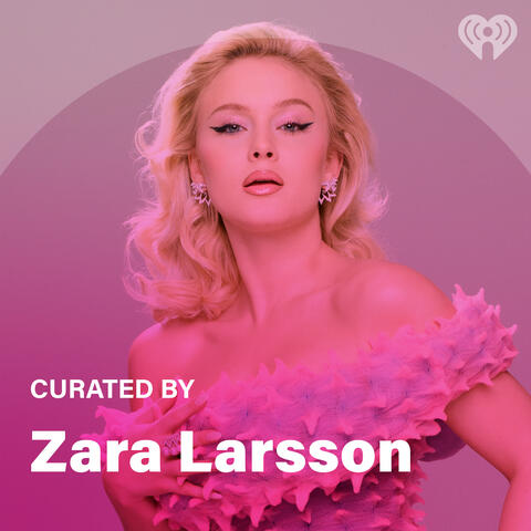 Curated By: Zara Larsson