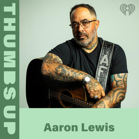 Thumbs Up: Aaron Lewis