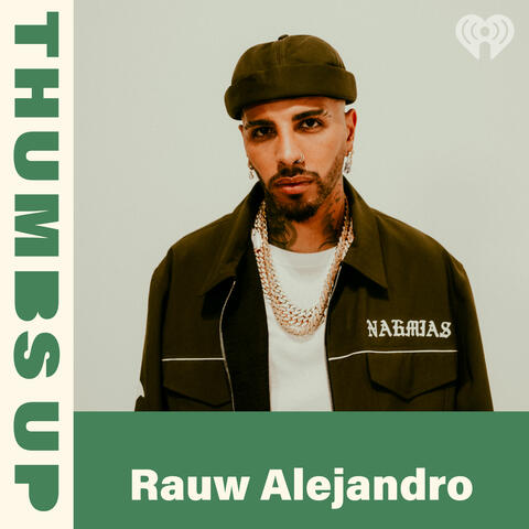 Thumbs Up: Rauw Alejandro