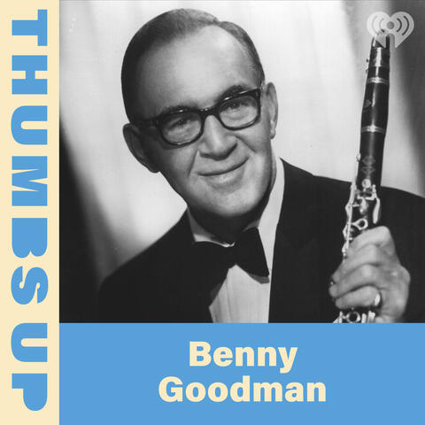 Thumbs Up: Benny Goodman