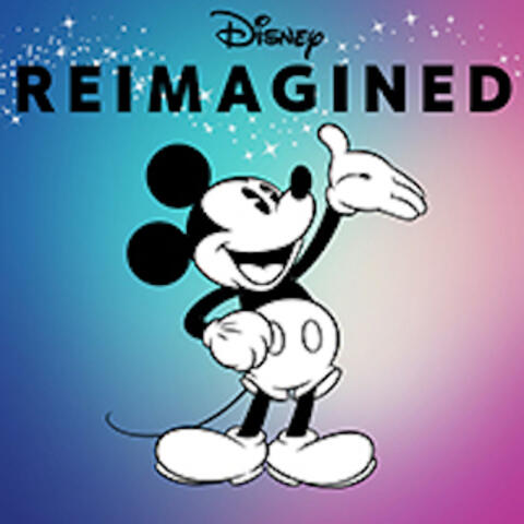 Disney Reimagined