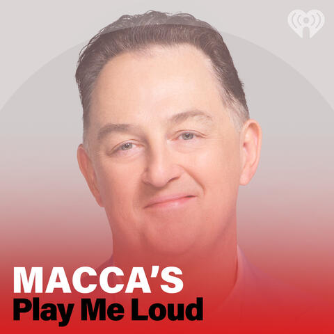 Macca's Play Me Loud Playlist