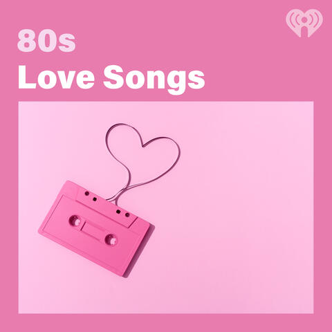 80s Love Songs