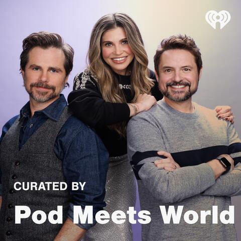 Curated By: Pod Meets World