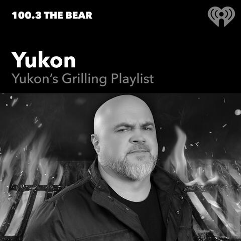 Yukon's Grilling Playlist