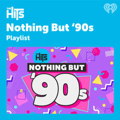 The Hits Nothing But '90s