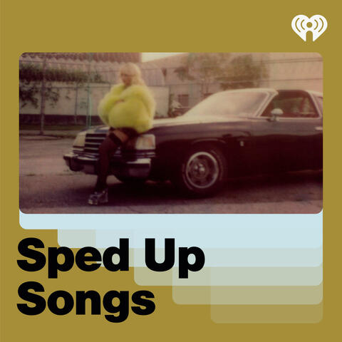 Sped Up Songs