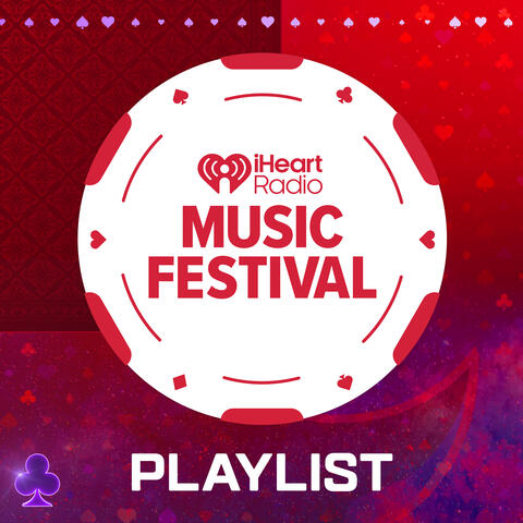 iHeartRadio Music Festival Playlist