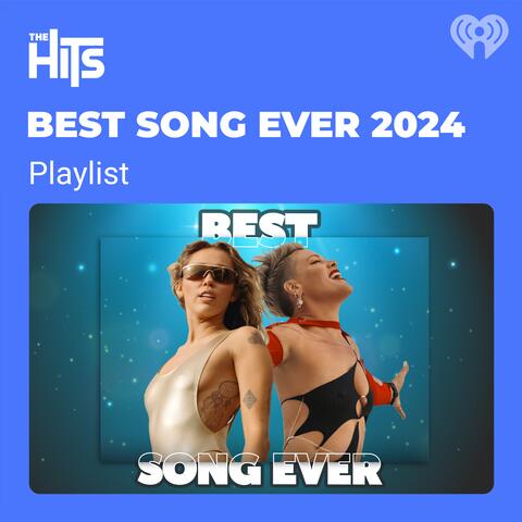 The Hits Best Song Ever 2024