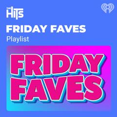 The Hits Friday Faves