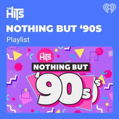 The Hits Nothing But '90s