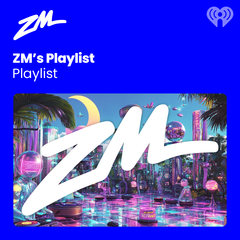 ZM's Playlist