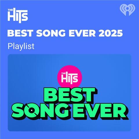 The Hits Best Song Ever 2025