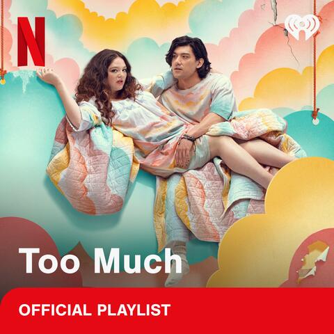 Too Much Official Playlist