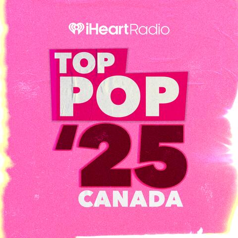 Top 2025 Canada: Pop