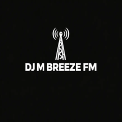 DJ M Breeze FM