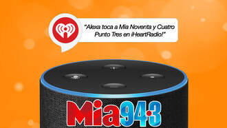 Escucha a Mia 94.3 en Tu Bocina Inteligente!