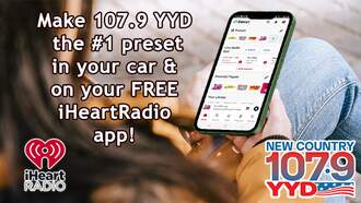 Make New Country 107.9 YYD the #1 Preset in Your Car & on Your iHeartRadio app!