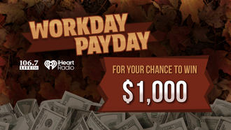 Listen To Win $1000 With The Workday Payday!