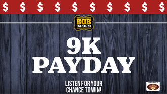 9k Payday On BOB 94.9