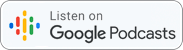 Listen on Google Podcasts
