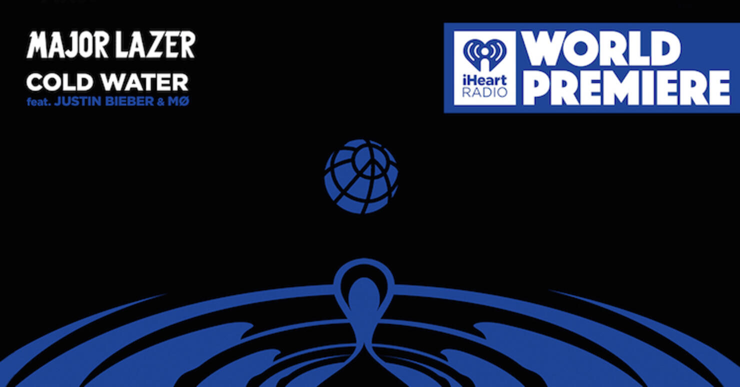 Listen Major Lazer Ft Justin Bieber Mo Cold Water World Premiere Iheart