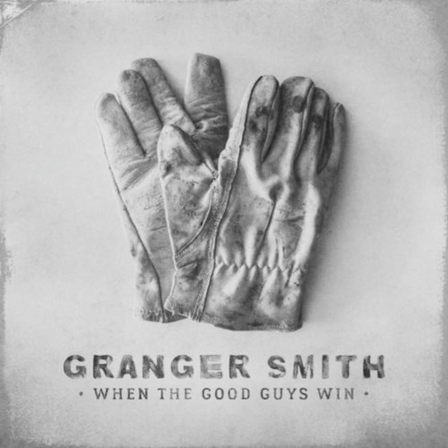Granger Smith - 'When The Good Guys Win'