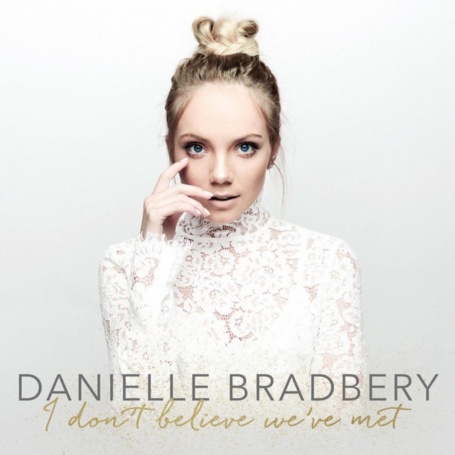 Danielle Bradbery - 'I Don't Belive We've Met'