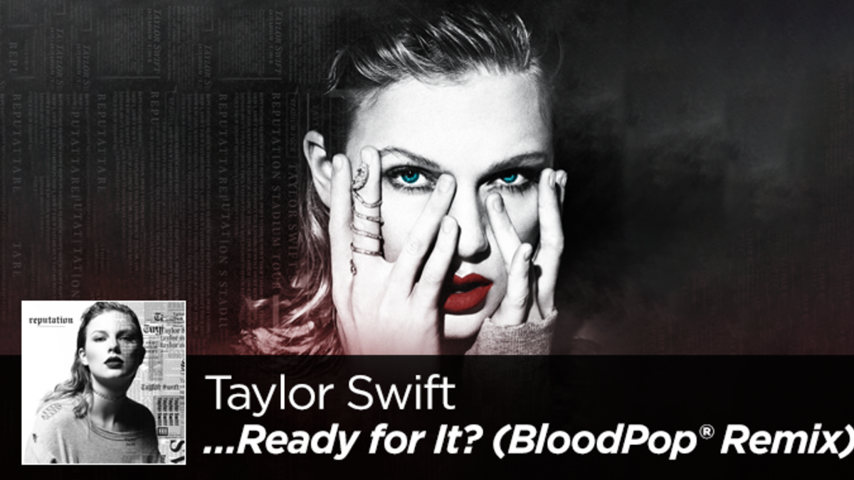 Taylor Swift - '…Ready for It?' (BloodPop® Remix) | KUBE 93.3