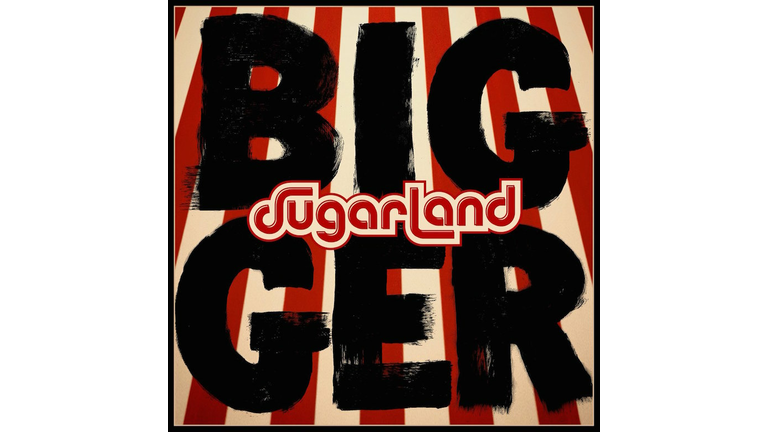 Sugarland 'Bigger' Album Cover Art