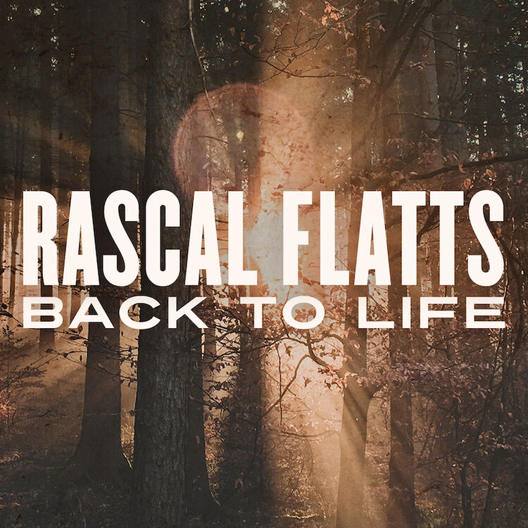 Rascal Flatts - "Back To Life" Single Cover Art
