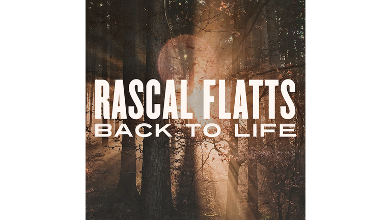 Rascal Flatts - "Back To Life" Single Cover Art