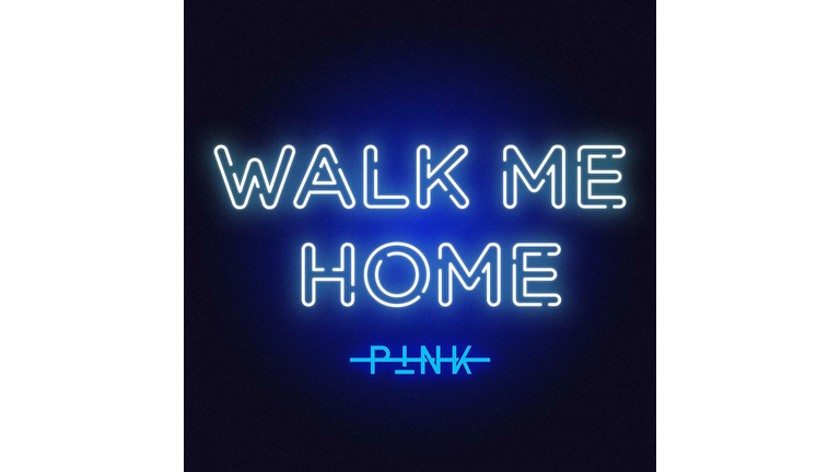 P!nk - "Walk Me Home"