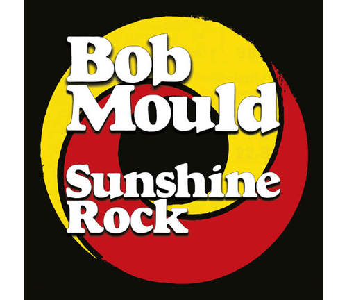 Bob Mould - Sunshine Rock