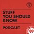 Stuff You Should Know