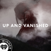 Up and Vanished