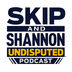 Skip and Shannon: Undisputed