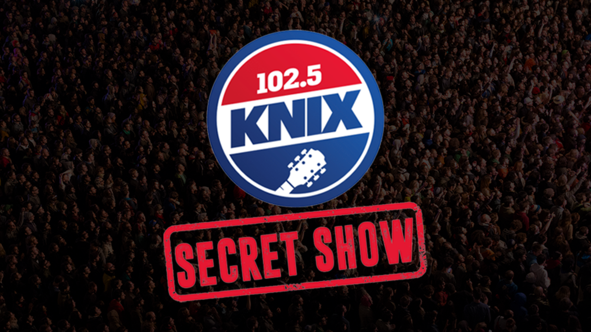 KNIX Secret Show #13, 102.5 KNIX