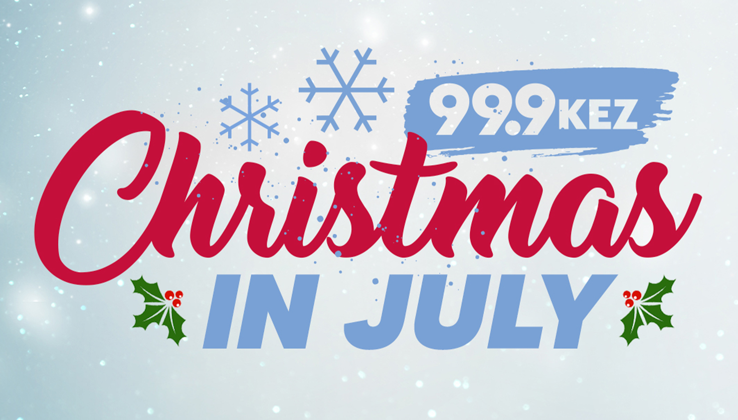 99.9 KEZ Flips To 24 Hours Of Continuous Christmas Music On July 25th