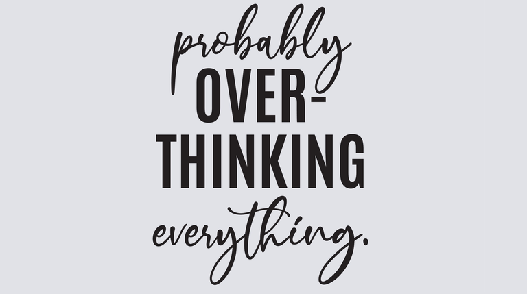 probably overthinking