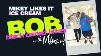 Black Owned Bites - Episode 4: Mikey Likes It Ice Cream Shop
