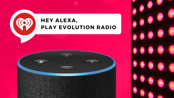 Tell Your Smart Device To "Play Evolution Radio"