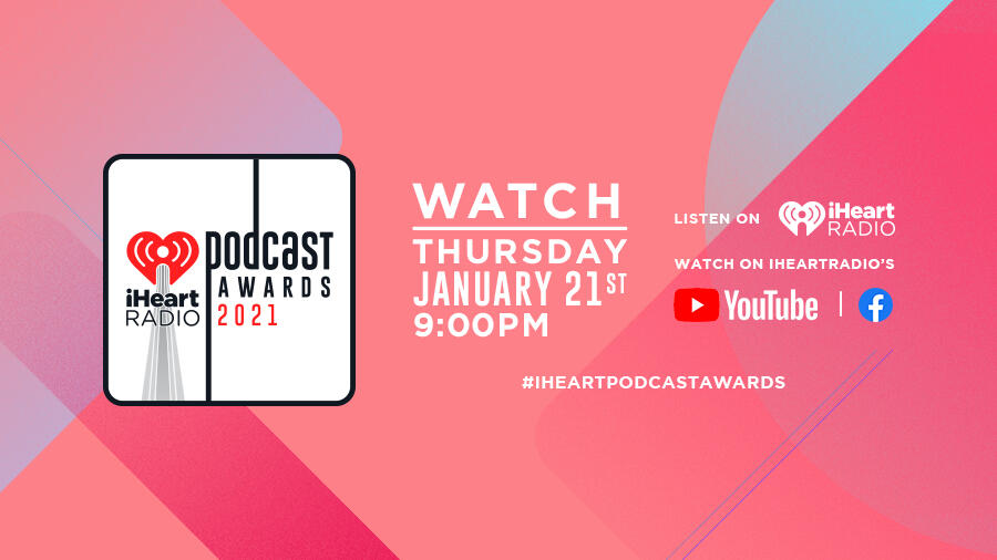 iHeartRadio Podcast Awards 2021 How To Watch iHeart