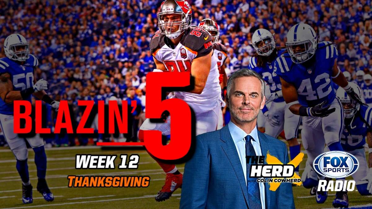 Blazing Five: Colin Cowherd Gives His 5 Best NFL Bets For Week 12